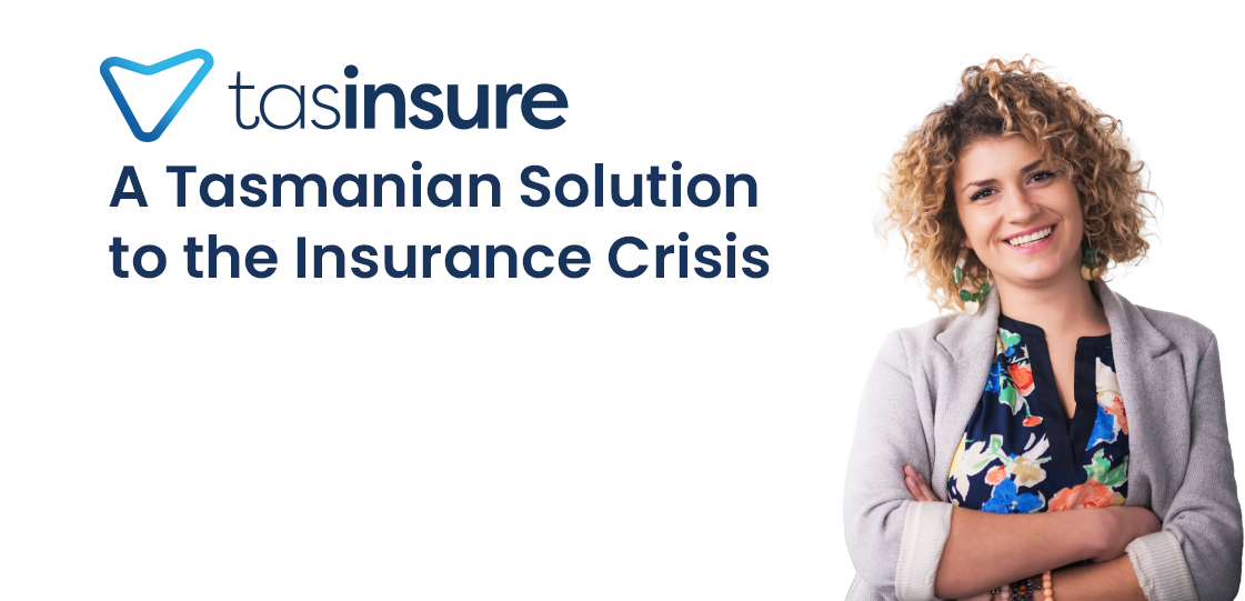 insurance-crisis tasInsure - a tasmanian solution to the insurance crisis